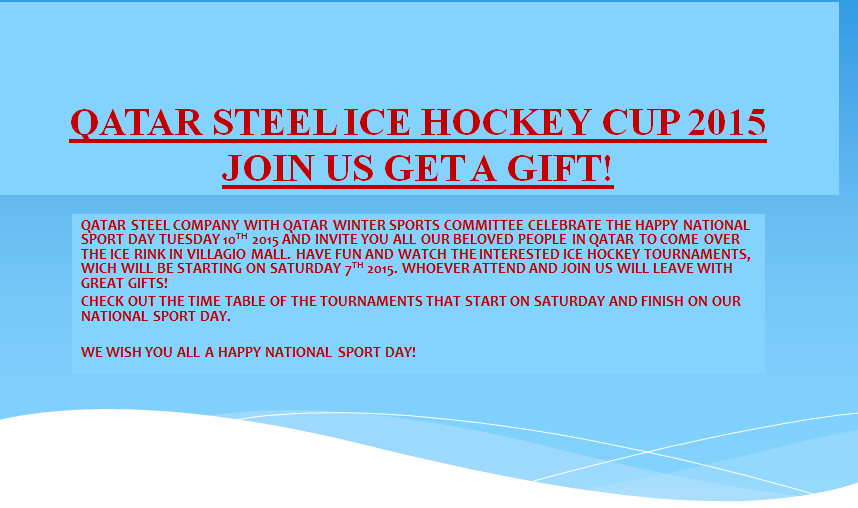 Qatar_WSC's tweet photo. HAPPY QATAR NATIONAL SPORT DAY!
QATAR STEEL ICE HOCKEY CUP 2015

JOIN US GET A GIFT! http://t.co/ObSDwXj23C