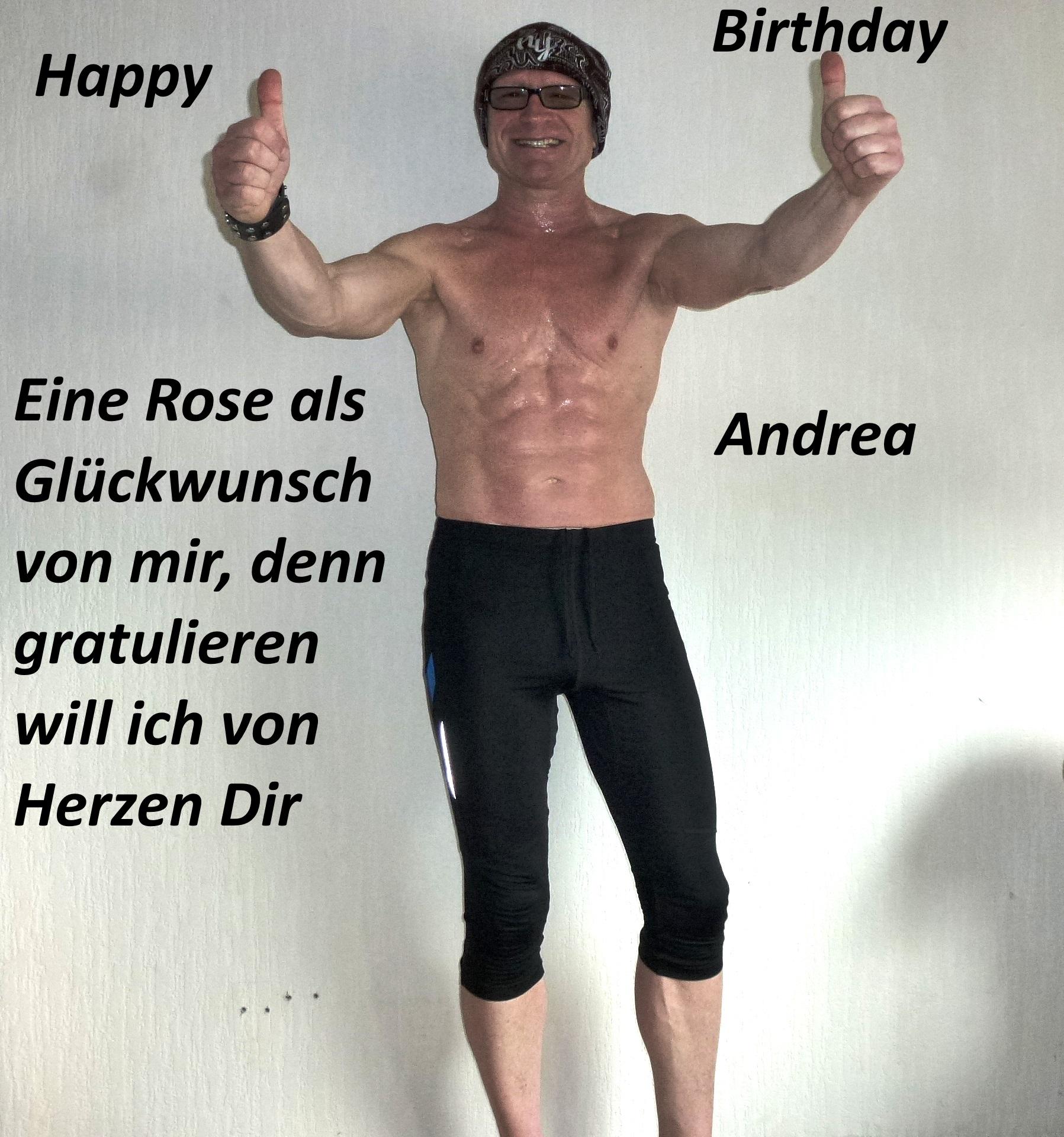  Happy Birthday, Beautè Andrea, verbunden mit einen zärtlichen Bussi. Wünsche Dir eine gute Zeit. Bye 