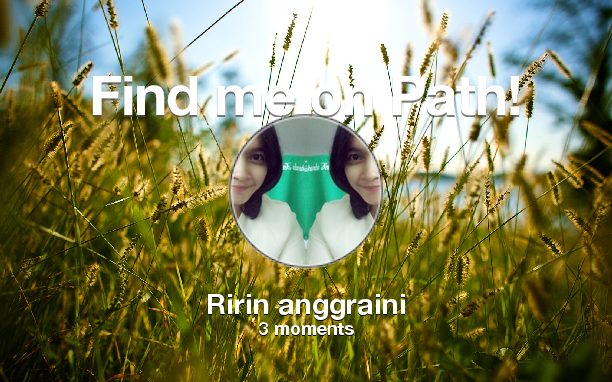 rirrrinn's tweet photo. Find me on #Path now! Go to: http://t.co/yZCfc6a2sq! #thepersonalnetwork http://t.co/gcw3YQGfl9