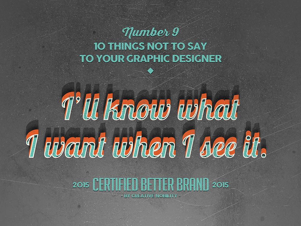 CNobility_'s tweet photo. 9/10 Things NOT to say to your #GraphicDesigner 
#Design #Business http://t.co/S8cWQ0SEjN