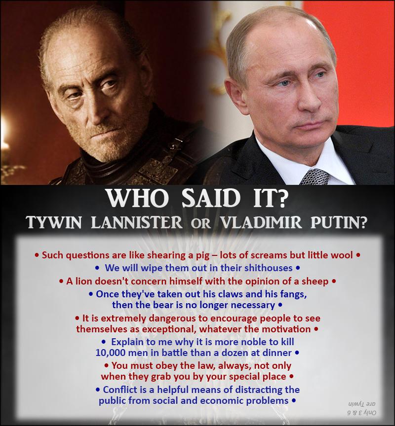 To end our Putin vs Tywen Game of Words, this version has answer at the bottom. Only 2/8 are fiction, I'm afraid!