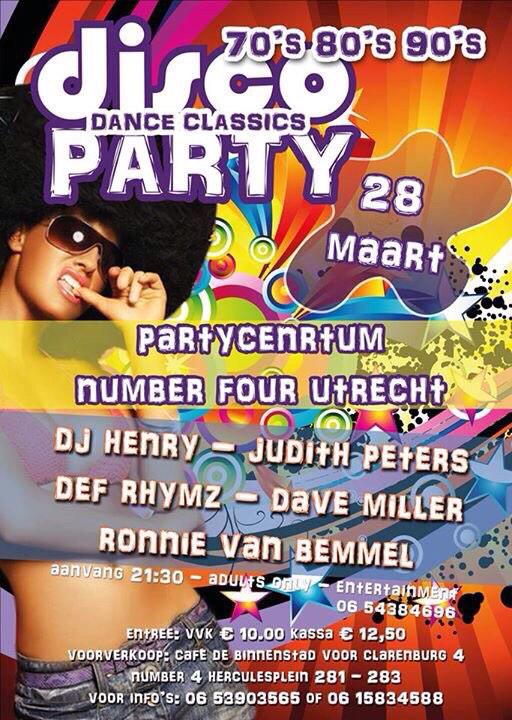 28 maart 70's, 80's en 90's disco party met Dj Henry, <a href="/RonnievanBemmel/">Ronnie van Bemmel</a> <a href="/judithpeters69/">Judith Peters</a> Dave Miller en Def Rhymz.