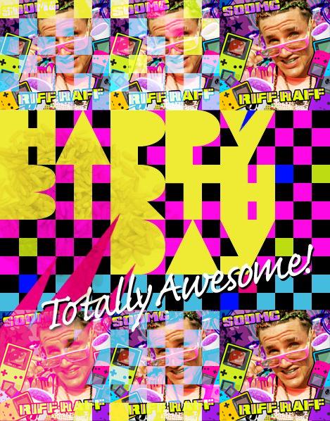  happy birthday to the one and only Riff Raff may you b blessed with many more.1luv 