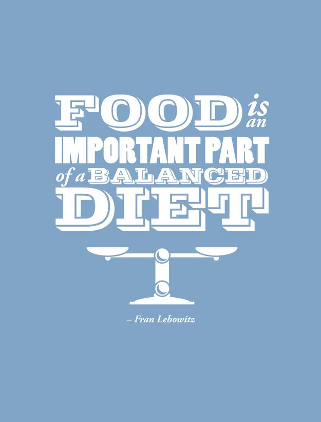 "Food is an important part of a balanced diet"
Fran Lebowits #catering #bistro #quote #food