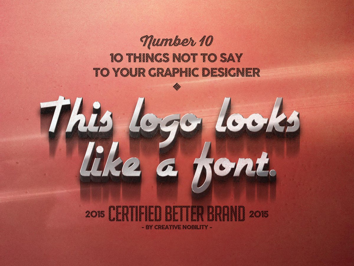 CNobility_'s tweet photo. 10/10 Things NOT to say to your #GraphicDesigner 
#Design #Business http://t.co/eFQBxqrgQz