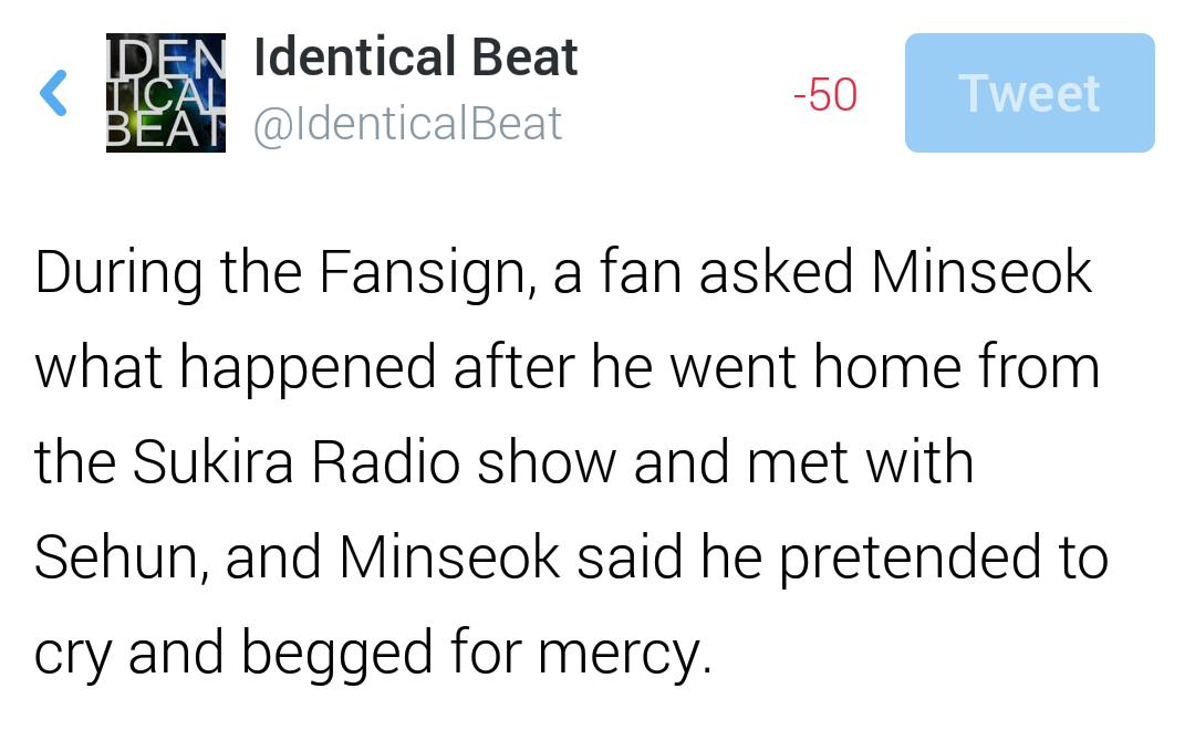_ihope9's tweet photo. [NR Fansign/Trans]

Minseok said he begged for Sehun's mercy ㅋㅋㅋㅋㅋ http://t.co/o1AozwdMsC