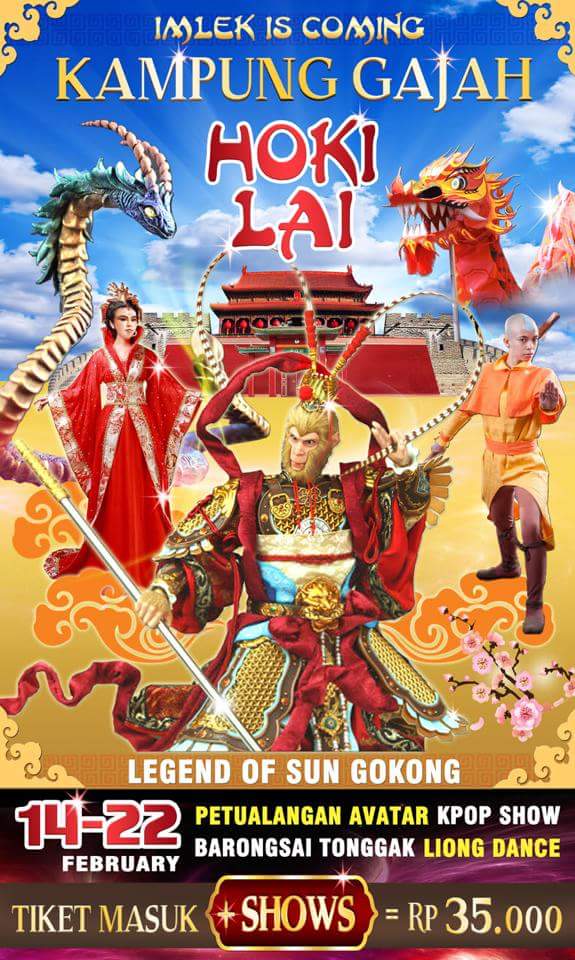 Kampung Gajah HOKI LAI imlek festival 14-22 Feb , Barongsai, Liong, KPOP show, SUN GO KONG, petualangan AVATAR