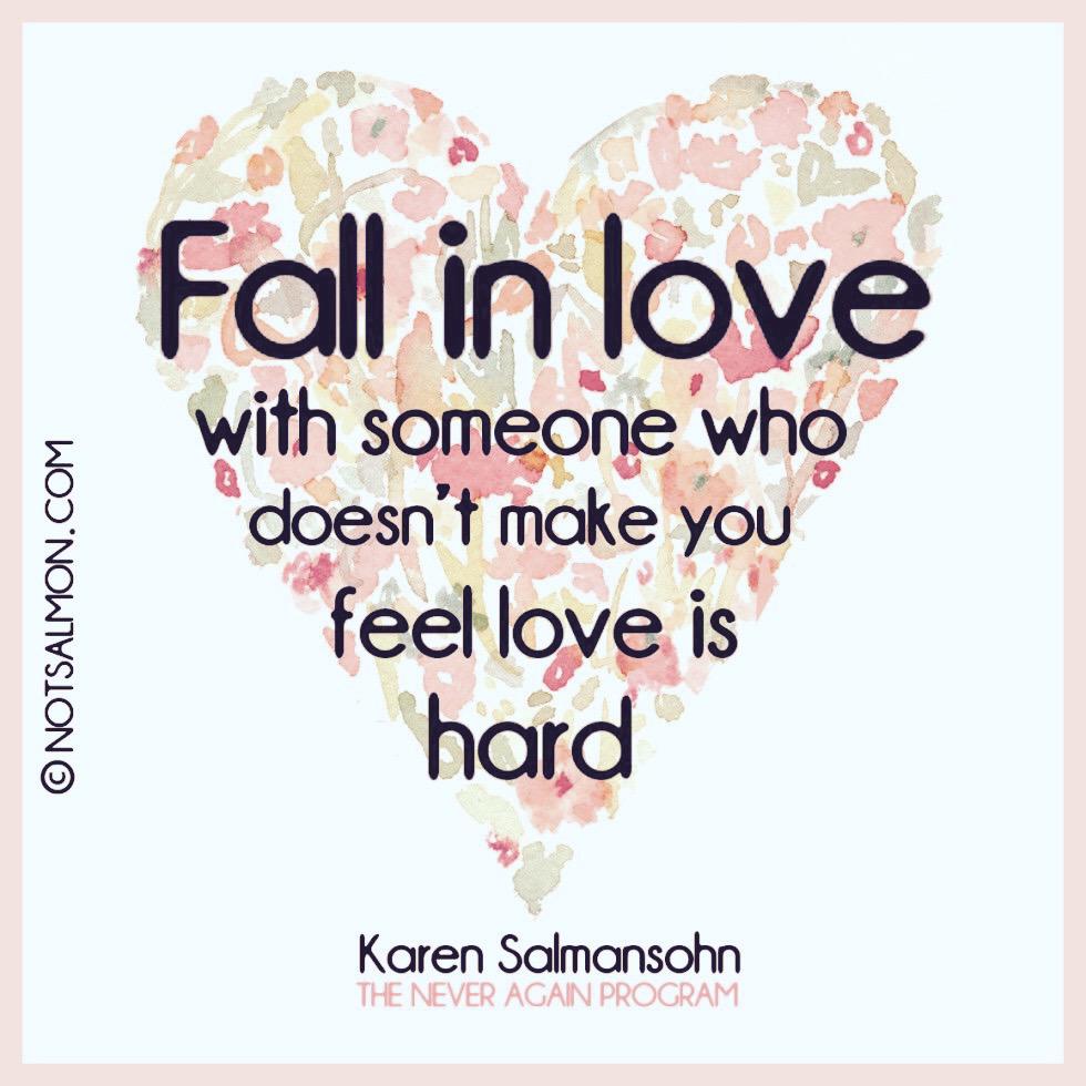 "Fall in love with someone who doesn t make you feel love is hard " Notsalmon quote quotespicitter FHYnpEx8n4