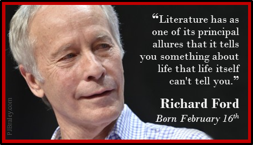 Happy Richard Ford - looking for the secrets of life in literature, I ... 