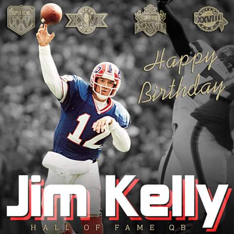 Happy Birthday to the greatest QB to ever play JIM KELLY     
