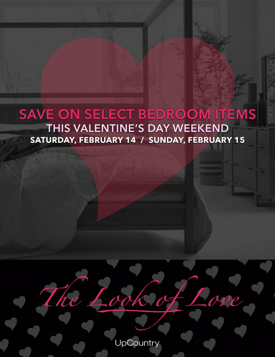 TWO DAYS ONLY / "The Look of Love" / Save on select bedroom items
** Visit store for details