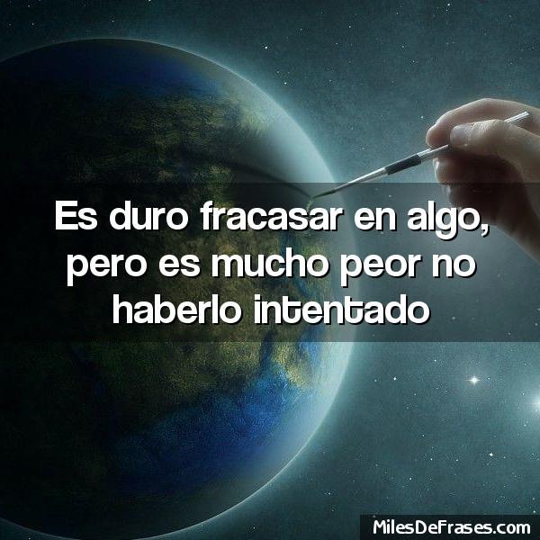 FrasesSuperCool's tweet photo. Es duro fracasar en algo, pero es mucho peor no haberlo intentado
 #frases #citas http://t.co/HA6TkJA0bm