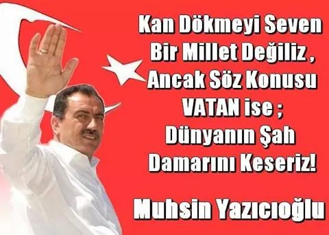 Muhsin Yazıcıoğlu Diyor ki;