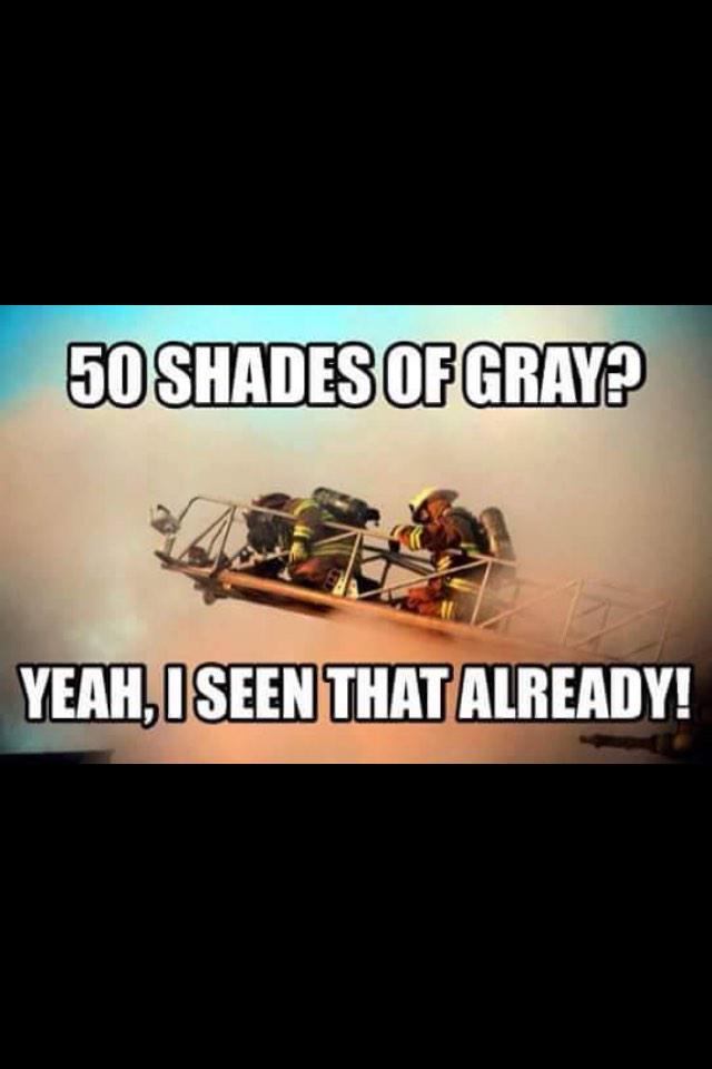 IAFFLocal5219's tweet photo. Life as a firefighter. #FiftyShadesOfGrey #readingsmoke http://t.co/zudZHaBJfE