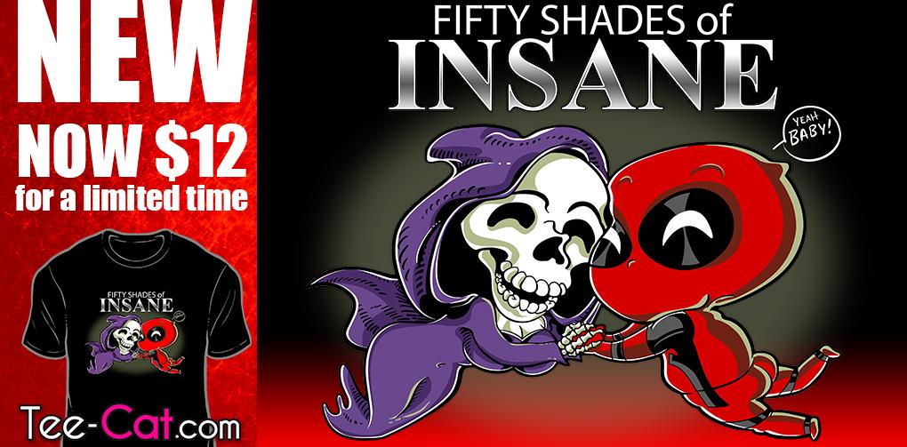 TeeCatNews's tweet photo. MEW DESIGN! 'Fifty Shades of INSANE' only $12 this week! Get ya some before Thanos! http://t.co/23WAcR0zBA #TeeCat http://t.co/UWBSNw0dDk