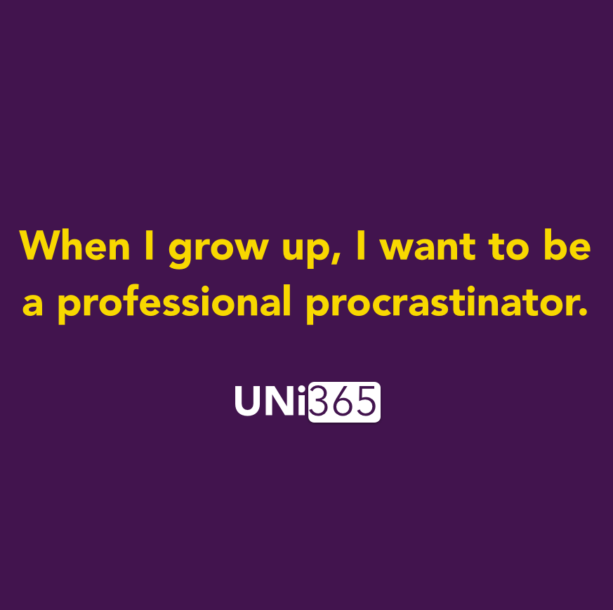 Procrastination #StudentProblems