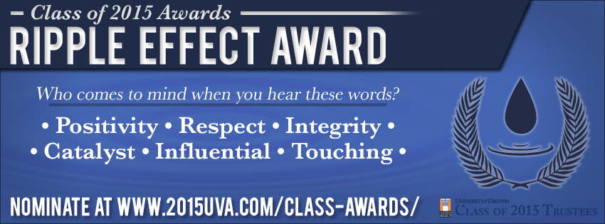 uva2015's tweet photo. The Class of 2015 Trustees have created the Ripple Effect Award this year. Learn more here: http://t.co/CkE7JuK3wy http://t.co/uP0XYg1xy8