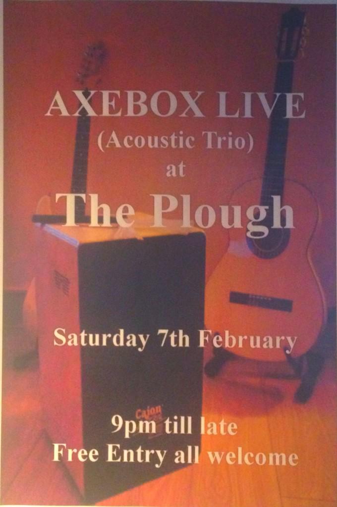 Live music from AXEBOX at the Plough from 9pm this Saturday 7th Feb!!! Seeya there folks!