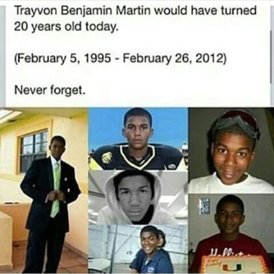 Happy birthday Trayvon Martin 