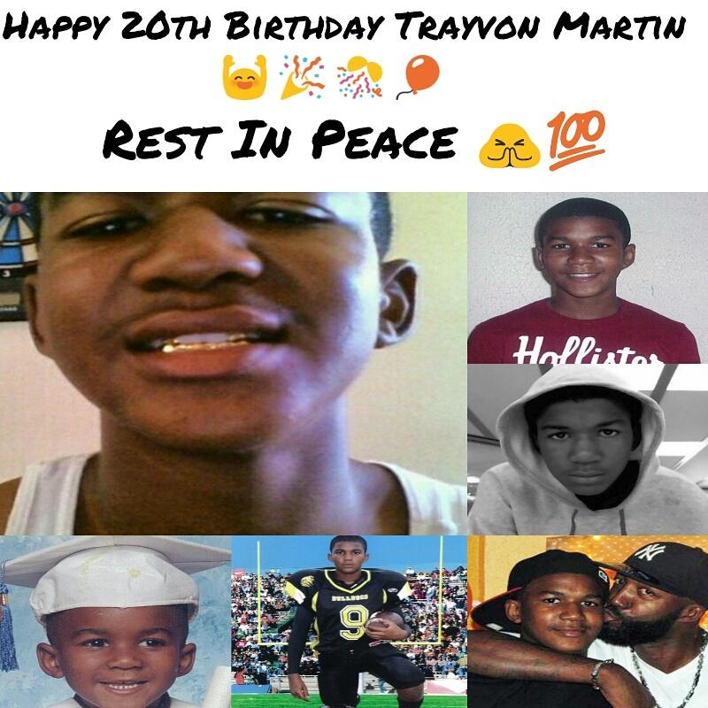 Happy Birthday To Trayvon Martin Also,I Ain\t Forget About You Bruh       