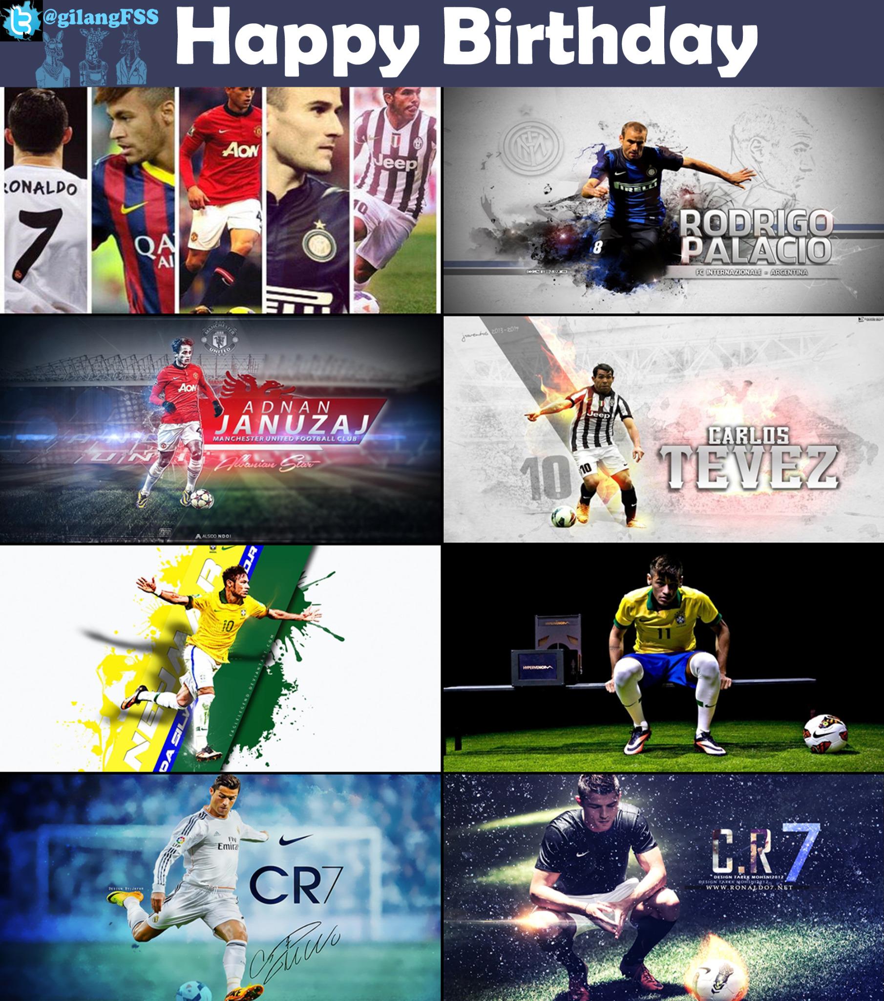 Happy Birthday

Cristiano Ronaldo (30th)
Neymar Jr (23th)
Carlos Tevez (31)
Adnan Januzaj (20)
Rodrigo Palacio (33) 