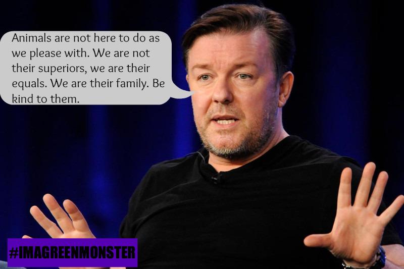 There Is NO Excuse for Animal Abuse, END OF!! <a href="/rickygervais/">Ricky Gervais</a>  #IMAGREENMONSTER #KeepCrueltyHistory