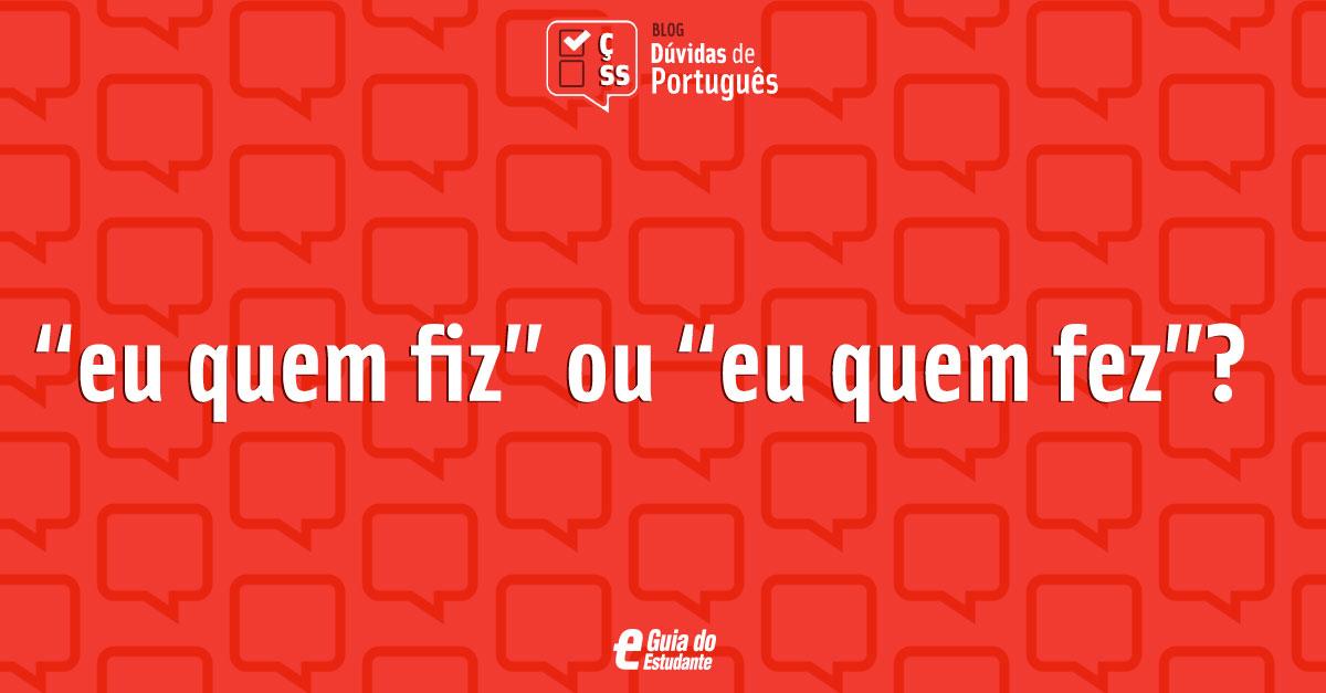Guia do Estudante on Twitter "“Fui eu quem fiz” ou “fui eu quem fez