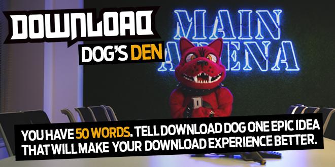DownloadFest's tweet photo. Last chance to enter our #DogsDen competition - closes at midnight tonight. Enter here: http://t.co/QEKy7SaFmB http://t.co/dIELMWCHgv