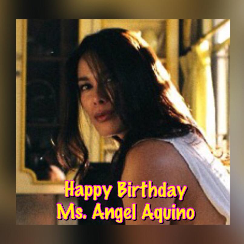 Happy Birthday Ms Angel Aquino      
