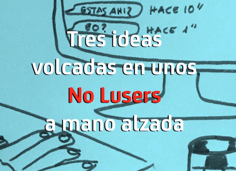 El lado del mal - Tres ideas rápidas volcadas en unos No Lusers a mano alzada elladodelmal.com/2015/02/tres-i… #NoLusers }:P