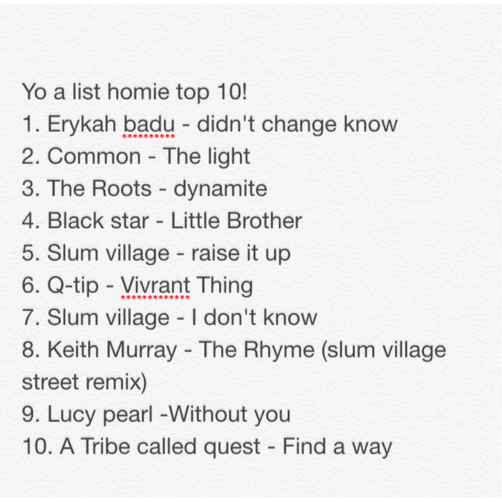  here is my list homie!!! Happy birthday to J DILLA! 