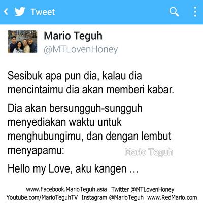 Sesibuk apa pun dia, kalau dia mencintaimu dia akan memberi kabar. Mario Teguh