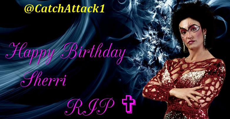    Happy Birthday to Sherri Martel R.I.P 