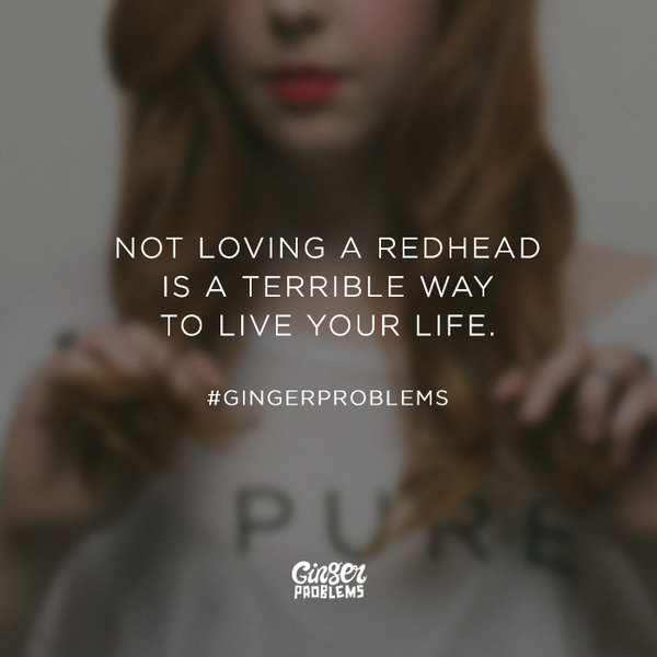 GingerProblems's tweet photo. Not loving a redhead is a terrible way to live your life. http://t.co/rRefd2pzOo