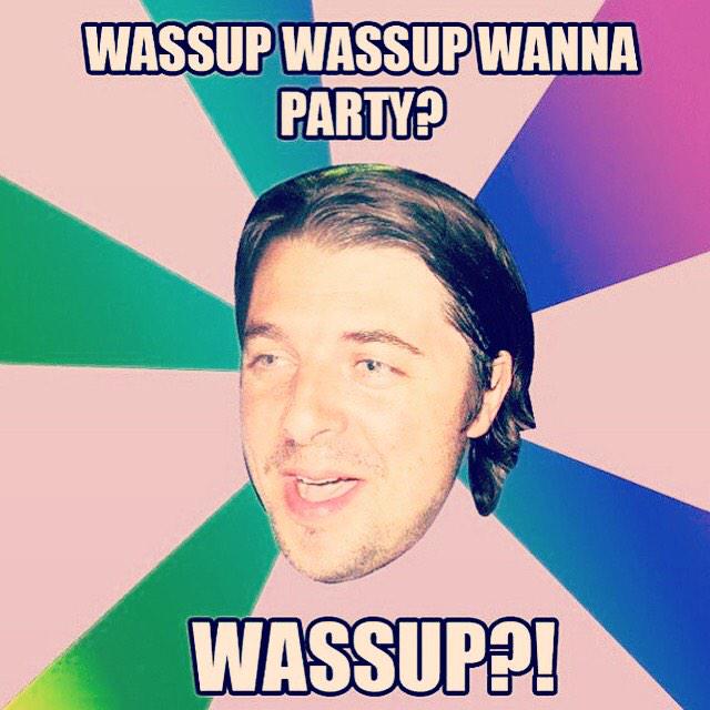 axwell4eva's tweet photo. Wassup Wassup Wanna Party Wassup 😂 @Axwell #wassupwassupwannapartywassup #axwell #funny #captioning #lovehim http://t.co/uhOx6eqCDi