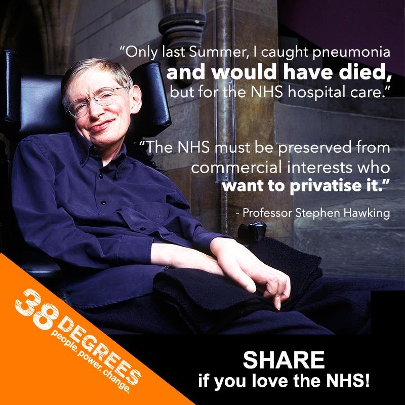 38degrees's tweet photo. Stephen Hawking, as usual, is right. Sign the petition to keep the NHS safe from privatisation http://t.co/I8cjrnN5Yh http://t.co/wWyvsWML5a