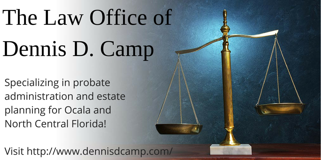 DennisDCampLaw's tweet image. Specializing in #ProbateAdministration and #EstatePlanning for #Ocala residents. ow.ly/IJPPC