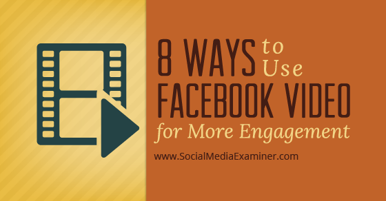 Mike_Stelzner's tweet image. 8 Ways to Use Facebook Video for More Engagement
 bit.ly/1EMcvoR by @AndreaVahl via @smexaminer