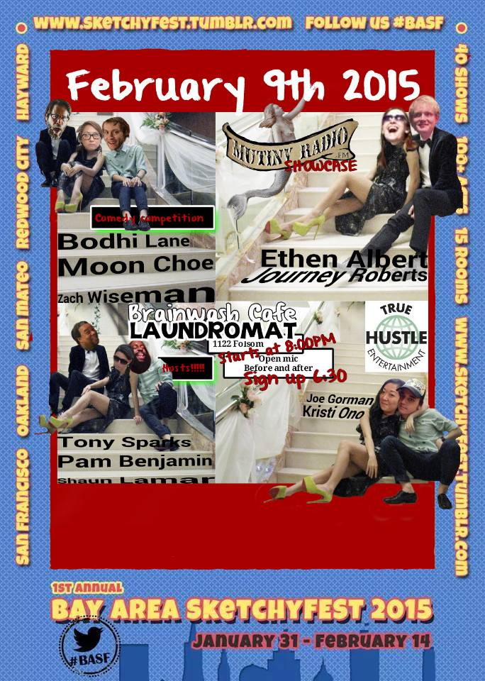 Sketchtyfest's tweet photo. @SugaNasty @ZachWiseman @JoeWGorman @MutinyRadio_SF #BASF Tonight @brainwashcafesf @truehustleent @CourtingComedy http://t.co/1FvFxMgG1e