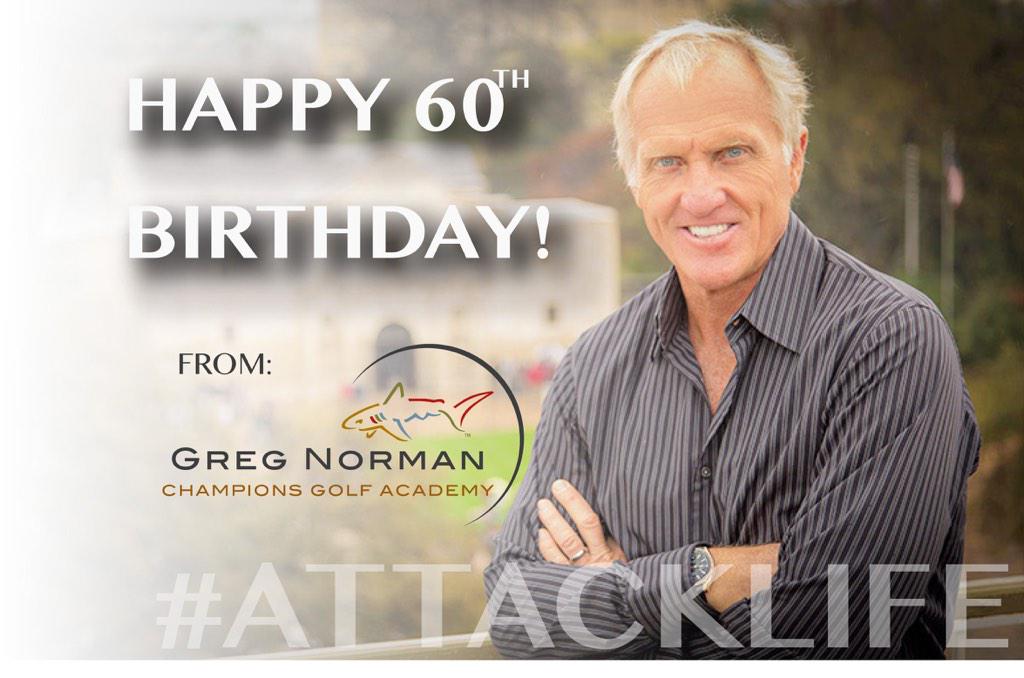 Happy 60th Birthday from GREG NORMAN CHAMPIONS GOLF ACADEMY!     