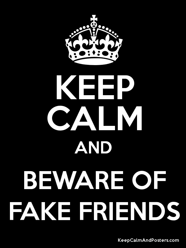 Bossiemhee's tweet photo. Beware of fake friends http://t.co/bgCDkqLLAe