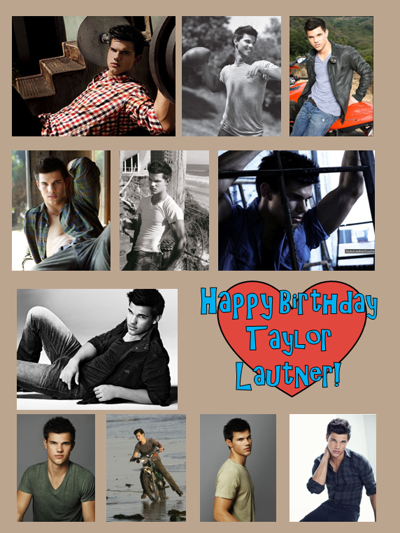 Happy Birthday to my love Taylor Lautner, 23 years today        