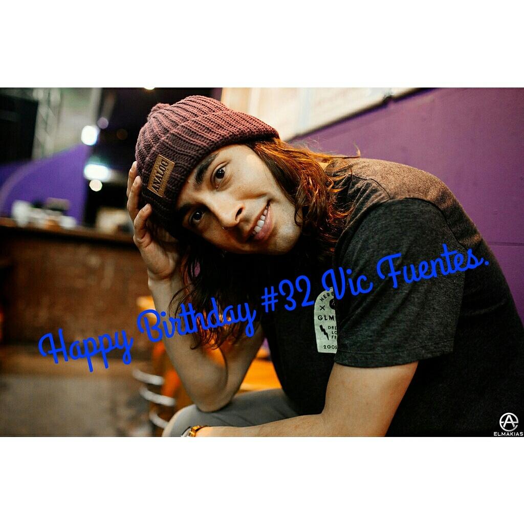      Happy Birthday Vic Fuentes     Greetings from Ecuador     