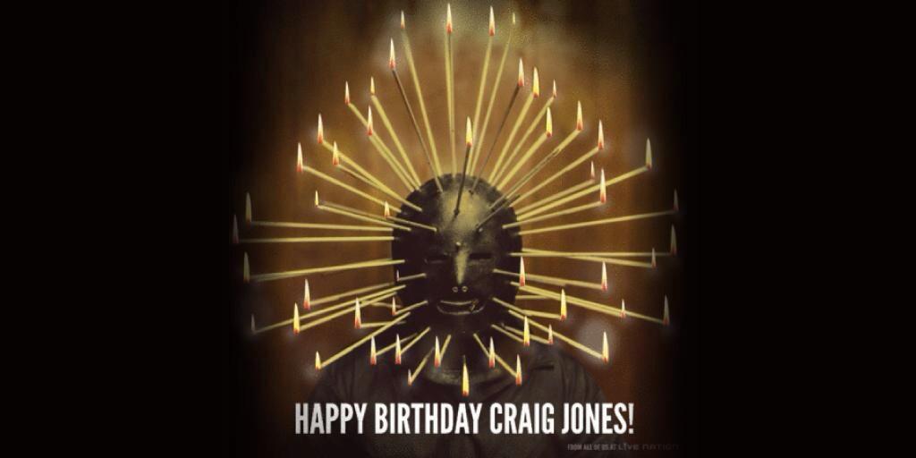 Happy Birthday Craig Jones! 