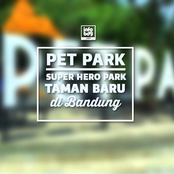 infobdg's tweet photo. "Pet Park &amp; Superhero Park” Taman Baru di Bandung http://t.co/MxutQWnwZu #wisataBDG http://t.co/mTakDppvev