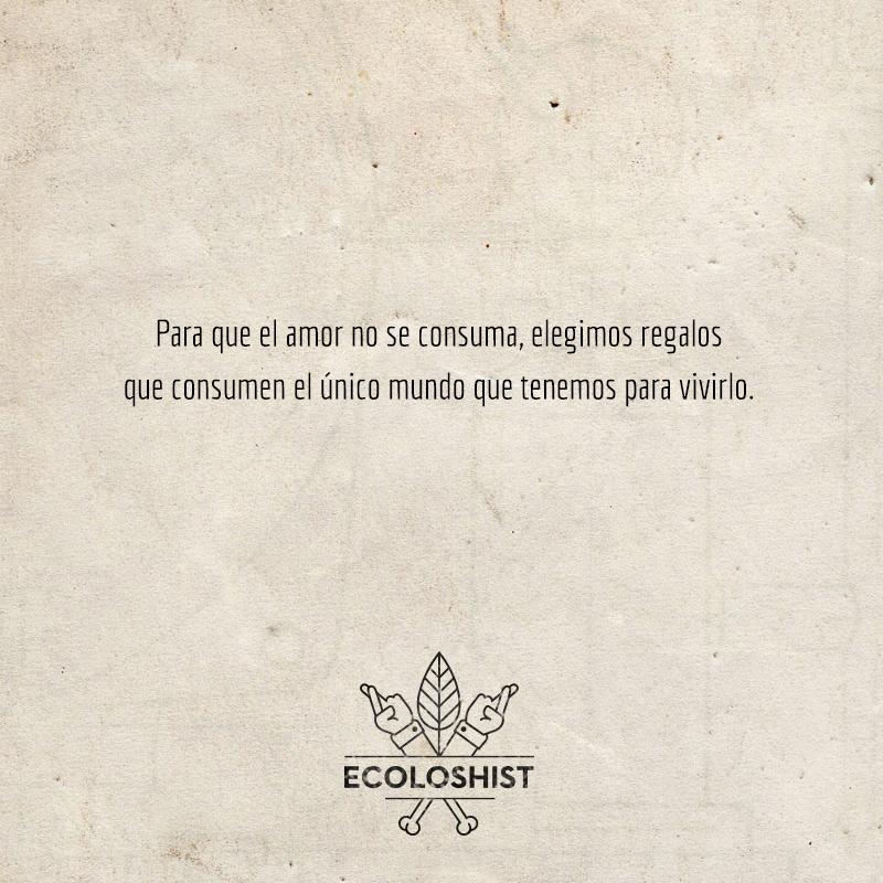 Ecoloshist's tweet photo. Para que el amor no se consuma, elegimos regalos que consumen el único mundo que tenemos para vivirlo. #Enamorados http://t.co/tkfUwjTRG1