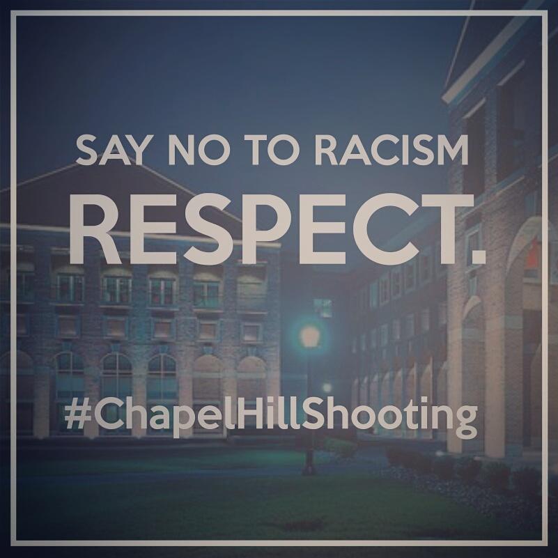 Say No To Racism. Pray for Moslem Victims in Chapel Hill, UNC, USA #ChapelHillShooting