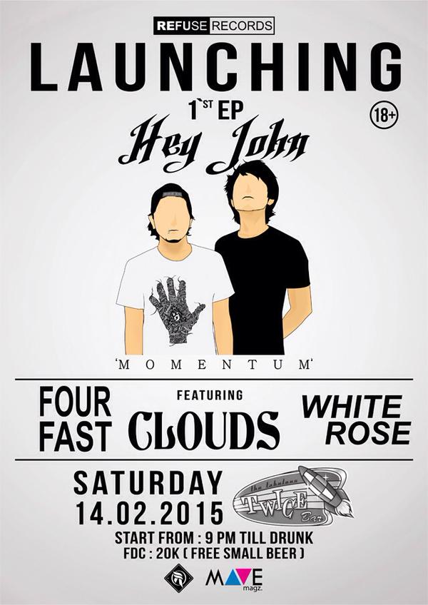 14-Feb-2015 Launching 1st EP Hey John <a href="/Twice_Bali/">TWICE</a> see musikafe.com/v/10128 <a href="/HeyJohnBali/">Hey John!!!</a> <a href="/fourfast/">FourFast</a> <a href="/whiterosebali/">White Rose</a>