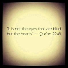LearnIslamApps's tweet image. "It is not the eyes that are blind but the #hearts". #Quran 22:46 #Faith