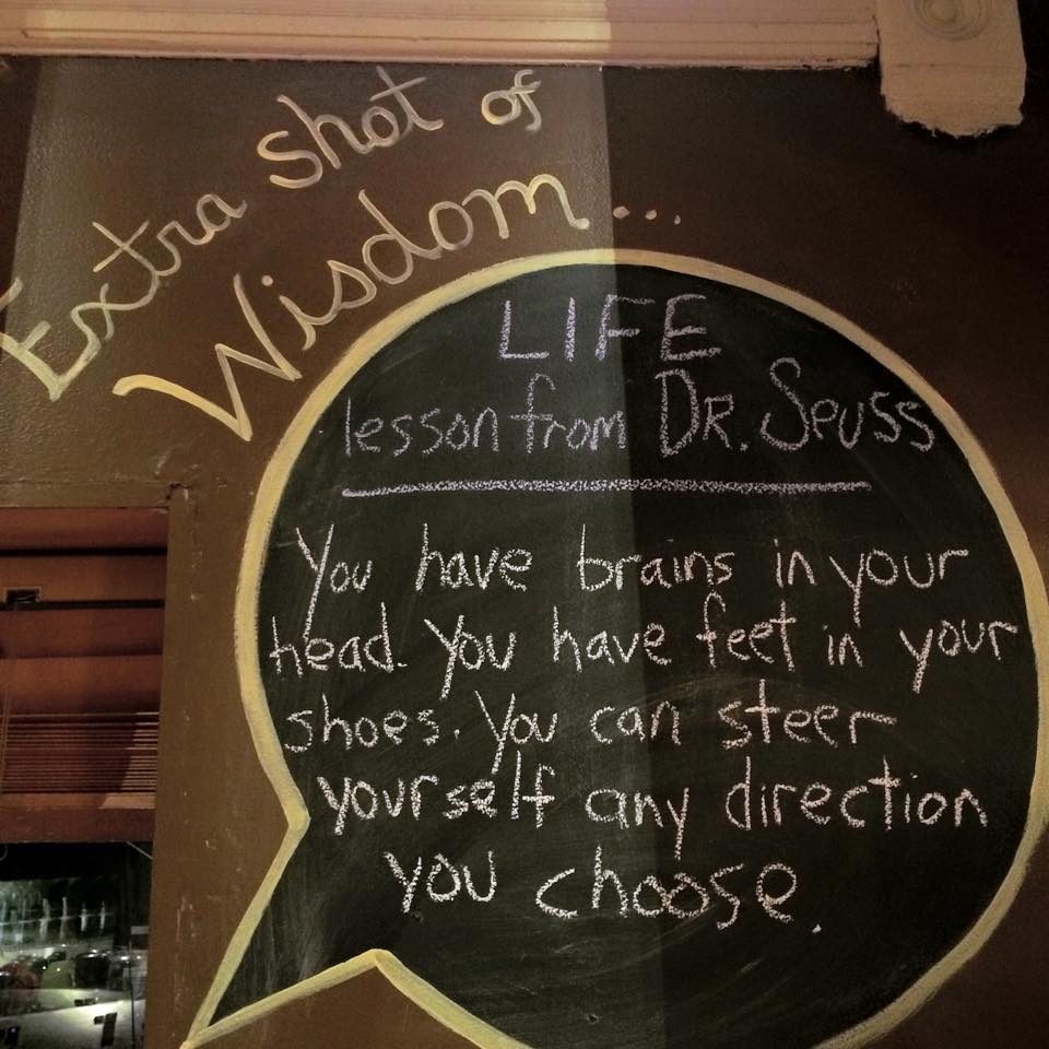Life lesson from Dr. Suess. #extrashotofwidom #redjunecafe
